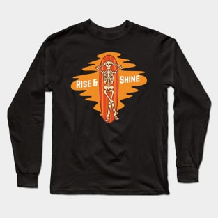 Rise and shine Long Sleeve T-Shirt